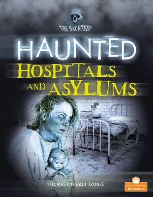 Hospitales y manicomios encantados - Haunted Hospitals and Asylums