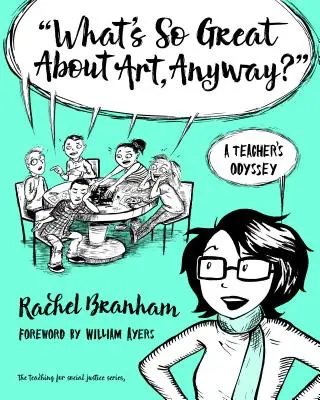 ¿Qué tiene de bueno el arte? La odisea de un profesor - What's So Great about Art, Anyway?: A Teacher's Odyssey