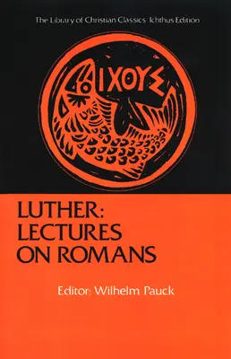 Lutero: Conferencias sobre Romanos - Luther: Lectures on Romans