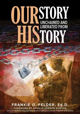 Nuestra historia desencadenada y liberada de su historia - OURstory Unchained and Liberated from HIStory