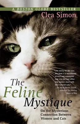 La mística felina: La misteriosa relación entre las mujeres y los gatos - The Feline Mystique: On the Mysterious Connection Between Women and Cats