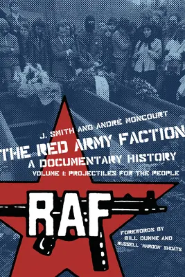 Facción del Ejército Rojo, una historia documental: Volumen 1: Proyectiles para el pueblo - Red Army Faction, a Documentary History: Volume 1: Projectiles for the People