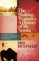 Mujer temblorosa o Historia de mis nervios - Shaking Woman or A History of My Nerves