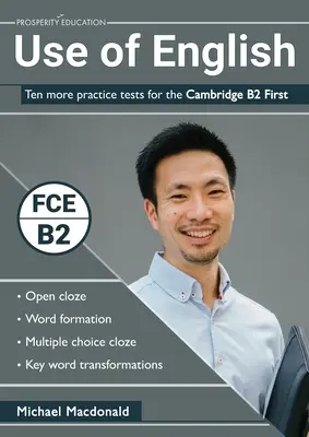 Use of English: Otras diez pruebas prácticas para el Cambridge B2 First - Use of English: Ten more practice tests for the Cambridge B2 First