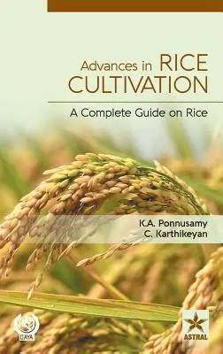 Avances en el cultivo del arroz: Guía completa sobre el arroz - Advances in Rice Cultivation: A Complete Guide on Rice