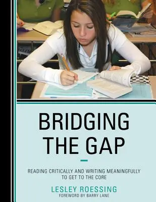Salvando las distancias: leer críticamente y escribir con sentido para llegar a lo esencial - Bridging the Gap: Reading Critically and Writing Meaningfully to Get to the Core