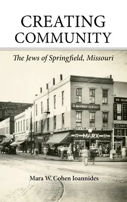 Crear comunidad: Los judíos de Springfield, Missouri - Creating Community: The Jews of Springfield, Missouri