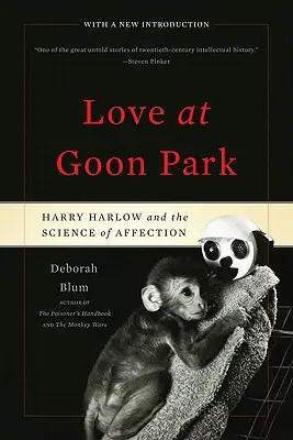 El amor en Goon Park: Harry Harlow y la ciencia del afecto - Love at Goon Park: Harry Harlow and the Science of Affection