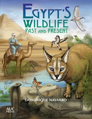 La fauna egipcia: Pasado y presente - Egypt's Wildlife: Past and Present