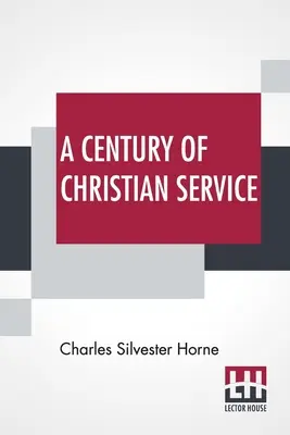Un siglo de servicio cristiano: Iglesia Congregacional de Kensington 1793-1893 - A Century Of Christian Service: Kensington Congregational Church 1793-1893