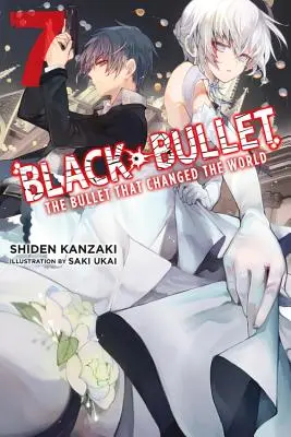 Black Bullet, Vol. 7 (Novela ligera): La bala que cambió el mundo - Black Bullet, Vol. 7 (Light Novel): The Bullet That Changed the World