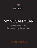 Mi año vegano - La guía estacional de los jóvenes para hacerse veganos - My Vegan Year - The Young Person's Seasonal Guide to Going Vegan