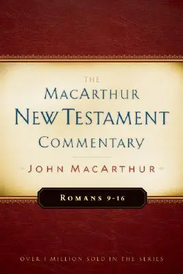 Romanos 9-16 Comentario MacArthur del Nuevo Testamento, 16 - Romans 9-16 MacArthur New Testament Commentary, 16