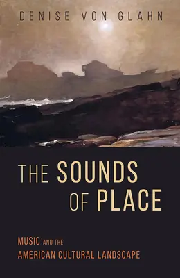 Los sonidos del lugar: La música y el paisaje cultural estadounidense - The Sounds of Place: Music and the American Cultural Landscape