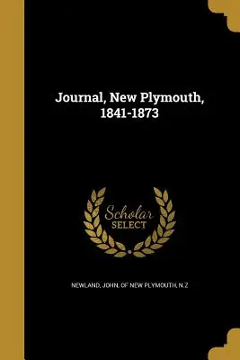 Diario, New Plymouth, 1841-1873 - Journal, New Plymouth, 1841-1873