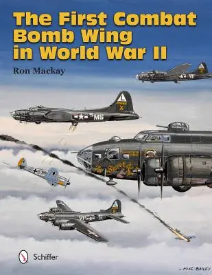 La primera ala de bombarderos de combate en la Segunda Guerra Mundial - The First Combat Bomb Wing in World War II