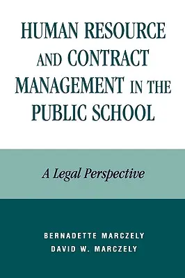 Gestión de recursos humanos y contratos en la escuela pública: Una perspectiva jurídica - Human Resource and Contract Management in the Public School: A Legal Perspective