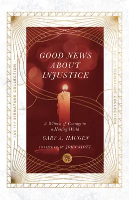 Buenas noticias sobre la injusticia: Un testimonio de valentía en un mundo herido - Good News about Injustice: A Witness of Courage in a Hurting World