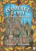 ISAMBARD DOYLE: EL VIAJE DE UN HÉROE - ISAMBARD DOYLE: A HERO'S JOURNEY