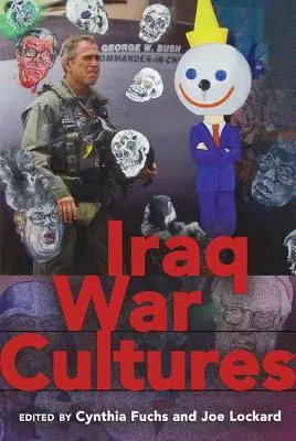 Culturas de la guerra de Irak - Iraq War Cultures