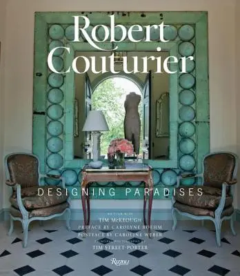 Robert Couturier Diseñando Paraísos - Robert Couturier: Designing Paradises