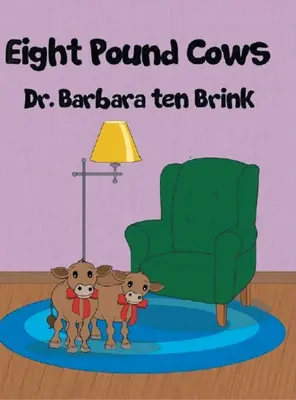 Vacas de ocho libras - Eight Pound Cows