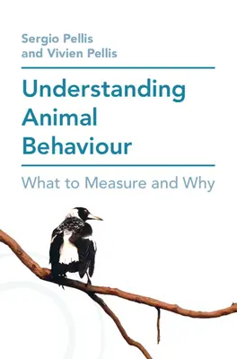 Comprender el comportamiento animal: Qué medir y por qué - Understanding Animal Behaviour: What to Measure and Why