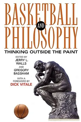 Baloncesto y filosofía: Pensar fuera de la cancha - Basketball and Philosophy: Thinking Outside the Paint