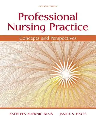 Práctica profesional de enfermería: Conceptos y perspectivas - Professional Nursing Practice: Concepts and Perspectives