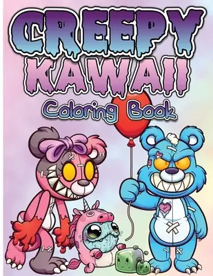 Creepy Kawaii Pastel Goth Libro para colorear: Lindo, espeluznante y páginas para colorear de terror para adultos, adolescentes y niños. Diversión, espeluznante, satánico y gótico Cre - Creepy Kawaii Pastel Goth Coloring Book: Cute, Spooky And Horror Coloring Pages For Grown Ups, Teens And Children. Fun, Creepy, Satanic And Gothic Cre