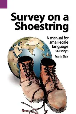 Survey on a Shoestring: Manual de encuestas lingüísticas a pequeña escala - Survey on a Shoestring: A Manual for Small-Scale Language Survey