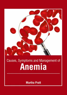 Causas, síntomas y tratamiento de la anemia - Causes, Symptoms and Management of Anemia