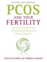 El síndrome de ovario poliquístico y su fertilidad: guía para el autocuidado, el bienestar emocional y el apoyo médico - PCOS And Your Fertility - Your Guide To Self Care, Emotional Wellbeing And Medical Support