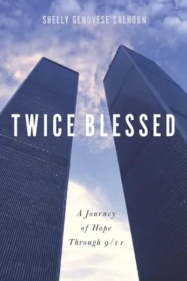 Dos veces bendecido: Un viaje de esperanza a través del 11-S - Twice Blessed: A Journey of Hope through 9/11