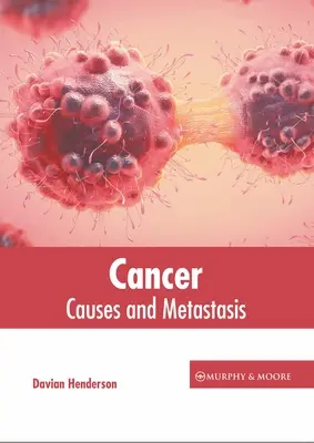 Cáncer: Causas y metástasis - Cancer: Causes and Metastasis