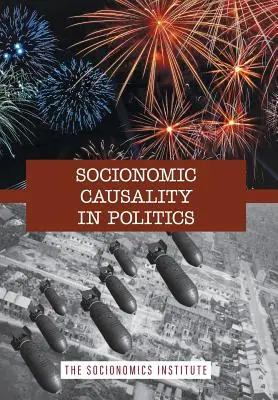 La causalidad socionómica en la política: Cómo influye el estado de ánimo social en todo, desde las elecciones hasta la geopolítica - Socionomic Causality in Politics: How Social Mood Influences Everything from Elections to Geopolitics