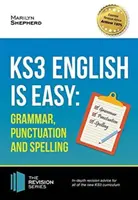 KS3: English is Easy - Grammar, Punctuation and Spelling. Guía completa para el nuevo plan de estudios KS3. Alcanza el 100 - KS3: English is Easy - Grammar, Punctuation and Spelling. Complete Guidance for the New KS3 Curriculum. Achieve 100%