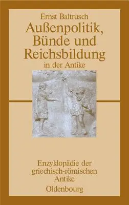 Auenpolitik, Bnde Und Reichsbildung in Der Antike