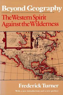 Más allá de la geografía: El espíritu occidental contra el desierto - Beyond Geography: The Western Spirit Against the Wilderness