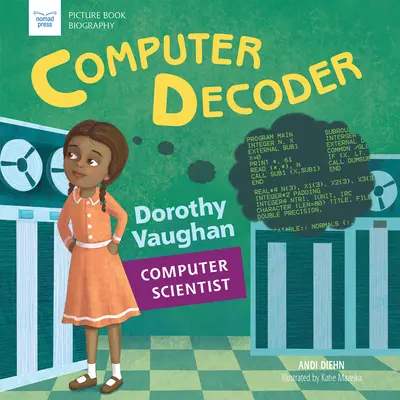 Descodificador de ordenadores: Dorothy Vaughan, Informática - Computer Decoder: Dorothy Vaughan, Computer Scientist