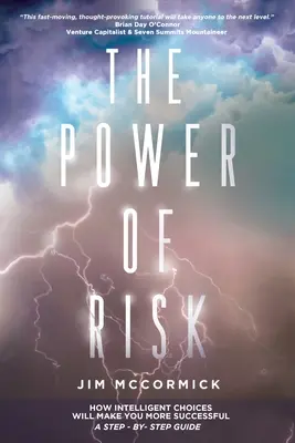 El poder del riesgo: Cómo las decisiones inteligentes le harán más exitoso: una guía paso a paso - The Power of Risk: How Intelligent Choices Will Make You More Successful--A Step-by-Step Guide