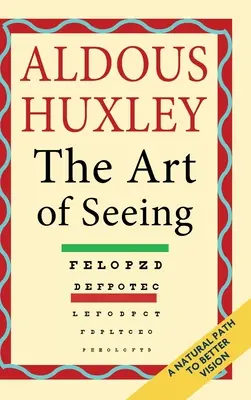 El arte de ver (Obras completas de Aldous Huxley) - The Art of Seeing (The Collected Works of Aldous Huxley)