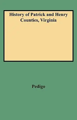 Historia de los condados de Patrick y Henry, Virginia - History of Patrick and Henry Counties, Virginia