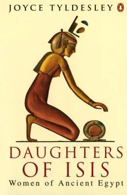 Hijas de Isis: Mujeres del Antiguo Egipto - Daughters of Isis: Women of Ancient Egypt