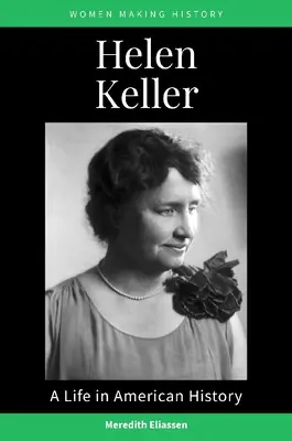 Helen Keller: Una vida en la historia de Estados Unidos - Helen Keller: A Life in American History