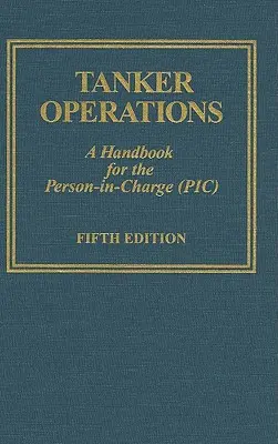 Operaciones de camiones cisterna: Manual para la persona a cargo (Pic) [Con CDROM]. - Tanker Operations: A Handbook for the Person-In-Charge (Pic) [With CDROM]