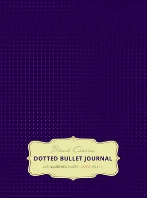 Gran bloc de notas punteado de 8,5 x 11 (Berenjena n.º 11), tapa dura - 245 páginas numeradas - Large 8.5 x 11 Dotted Bullet Journal (Eggplant #11) Hardcover - 245 Numbered Pages