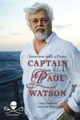 Capitán Paul Watson: Entrevista con un pirata - Captain Paul Watson: Interview with a Pirate