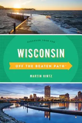 Wisconsin Off the Beaten Path(R): Descubra su diversión, undécima edición - Wisconsin Off the Beaten Path(R): Discover Your Fun, Eleventh Edition