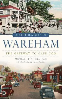 Breve historia de Wareham: La puerta de Cape Cod - A Brief History of Wareham: The Gateway to Cape Cod